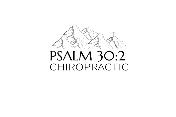 Psalm 30:2 Chiropractic LLC